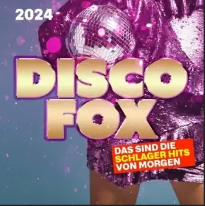 Discofox 2024 (Das sind die SchIager Hits von Мorgen) [МРЗ | 2024]